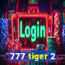 777 tiger 2